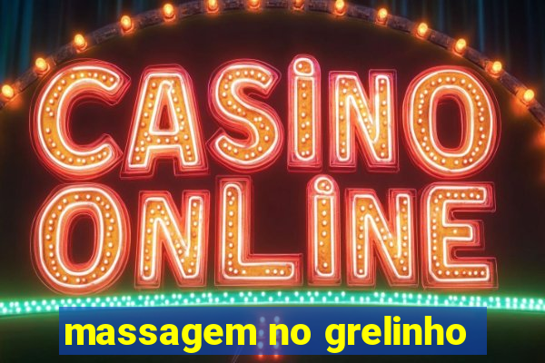 massagem no grelinho